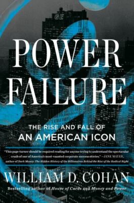 Power Failure: The Rise and Fall of an American Icon by Cohan, William D.