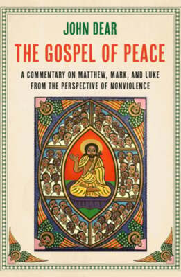 The Gospel of Peace: A Commentary on Matthew, Mark, and Luke from the by Dear