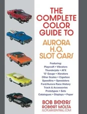 The Complete Color Guide to Aurora H. O. Slot Cars by Bob Beers: New