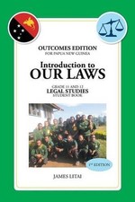 Introduction to Our Laws: Outcomes Edition for Papua New Guinea Gr.11&12...