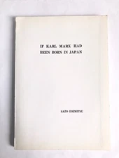 If Karl Marx Had Been Born In Japan by Sazo Idemitsu