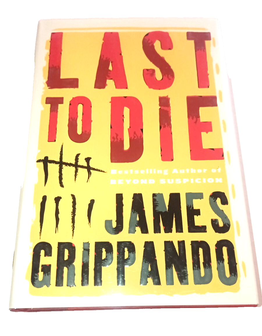 Last to Die by James Grippando Signed 1st Edition 2003 thriller