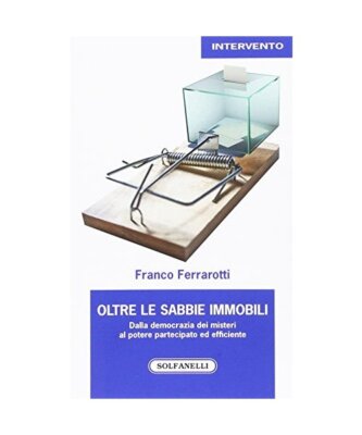 Oltre le sabbie mobili. Dalla democrazia dei misteri al potere partecipato ed ef