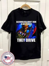 Hard Skeleton Funny Meme  Alcoholics Don't Run in My Family They Drive Shirt
