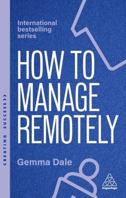 How to Manage Remotely   Work Effectively, No Matter Where You Are Dale
