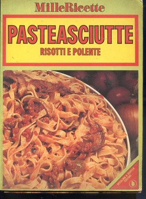 1977 MILLERICETTE - PASTEASCIUTTE RISOTTI E POLENTE - SPERLING & KUPFER