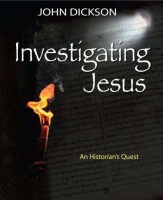 Investigating Jesus : An Historian's Quest Hardcover John Dickson