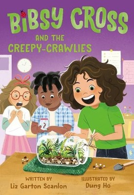 Dung Ho Liz Garton Scanlo Bibsy Cross and the Creepy-Crawlie (Gebundene Ausgabe)