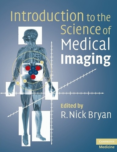 Introduction to the Science of Medical Imaging by R. Nick Bryan - 9780521747622