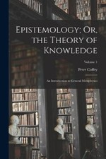Peter Coffey Epistemology; Or, the Theory of Knowledge (Taschenbuch)