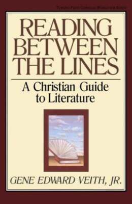 Reading Between the Lines by Jr. Veith, Gene Edward: Used
