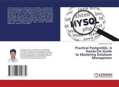Rupesh Kumar Tipu | Practical PostgreSQL: A Hands-On Guide to Mastering...