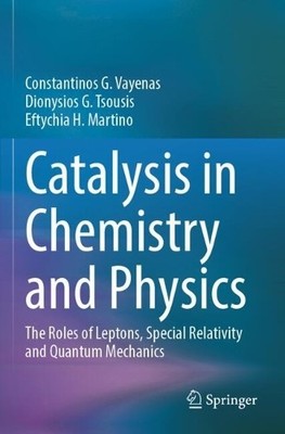 Catalysis in Chemistry and Physics by Constantinos G. Vayenas... - 9783031681240