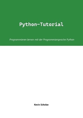 Python-Tutorial: Programmieren lernen mit der Programmiersprache Python by Kevin