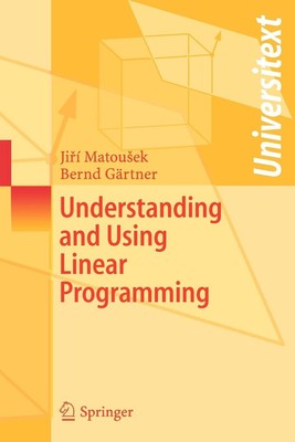 Understanding and Using Linear Programming Bernd Gärtner