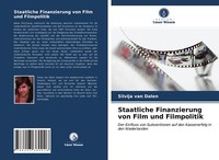 Staatliche Finanzierung Von Film Und Filmpolitik | Buch | 9786203380026