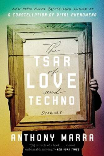 The Tsar of Love and Techno: Stories by Anthony Marra: Used