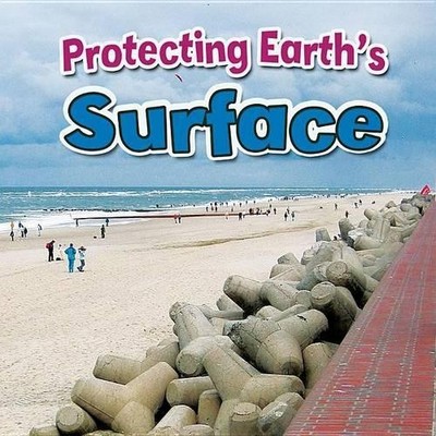 Protecting Earths Surface - 9780778717744