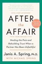 After the Affair, Third Edition: Healing the Pain and Rebuilding Trust When a Pa