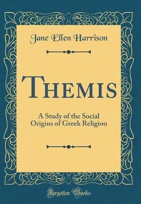 Themis A Study of the Social Origins of Greek Reli