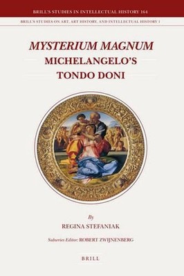 Mysterium Magnum: Michelangelo's Tondo Doni by Regina Stefaniak (English) Hardco