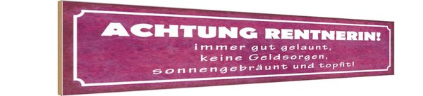 Holzschild 10X46 Cm Achtung Rentnerin Gut Gelaunt Spruch Zitat Deko Geschenk Hol-image