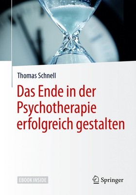 Das Ende in der Psychotherapie erfolgreich gestalten Thomas Schnell