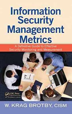 Information Security Management Metrics: A - Hardcover, by Brotby CISM W. - Good