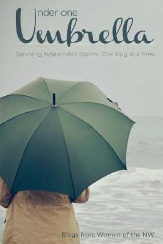 Under One Umbrella : Surviving Relationship Storms, One Blog at a Time ...