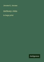 Anthony John In Large Print Jerome K. Jerome Taschenbuch Englisch 2025