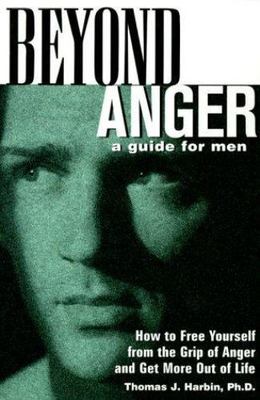 Beyond Anger: A Guide for Men: How to Free Yourse- paperback, 1569246211, Harbin