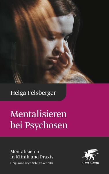 Thumbnail - Mentalisieren Bei Psychosen (mentalisieren In Klinik Und Praxis) |