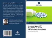 Umsetzung Von Hiv-Programmen In Den GefäNgnissen Simbabwes Annamary Ncube Buch