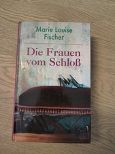 Die Frauen Vom Schloss, Marie Louise Fischer, Roman, Gebundene Ausgabe, Deutsch