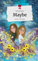 Maybe. Life Is A Story - Story.One Hannah GüTter