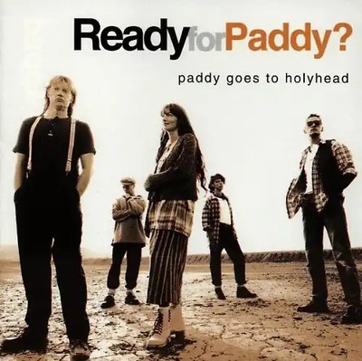 Paddy Goes to Holyhead - Ready for Paddy