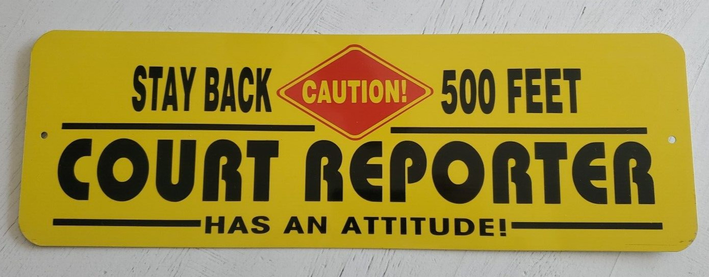 Caution Stay Back 500 Feet Court Reporter Has An Attitude Sign Home Office Decor