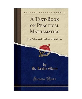 A Text-Book on Practical Mathematics: For Advanced Technical Students (Classic R