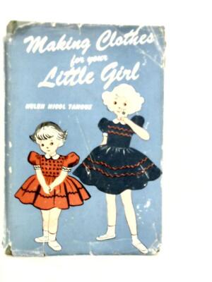 Making Clothes for your Little Girl (Helen Nicol Tanous - 1954) (ID:31411)