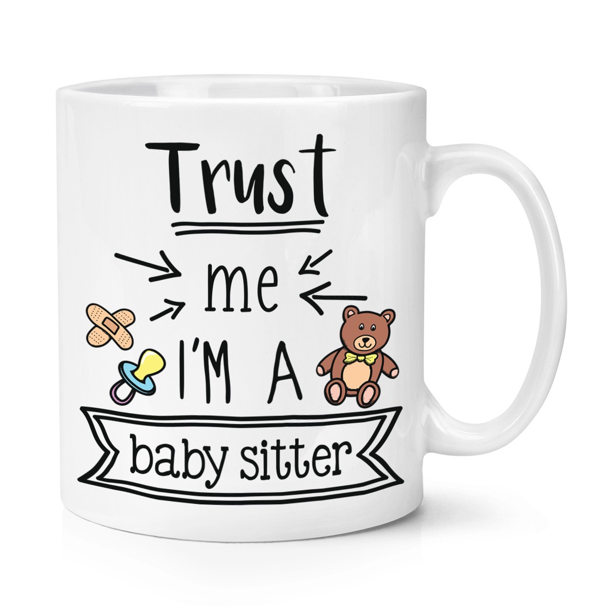 Trust Me I'm A Baby Sitter 10oz Mug Cup Favourite Best Funny Joke