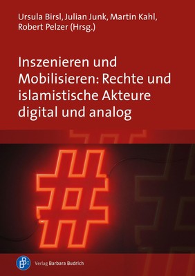 Ursula Birsl | Inszenieren und Mobilisieren: Rechte und islamistische Akteure...