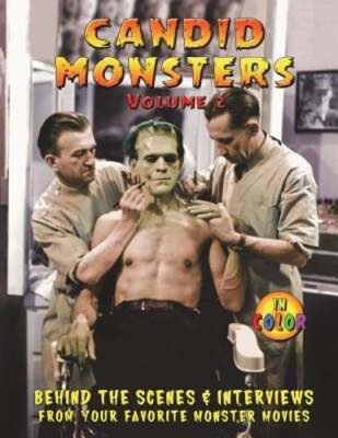 Candid Monsters Volume 2: BEHIND THE SCENES PHOTOS & INTERVIEWS from your: New