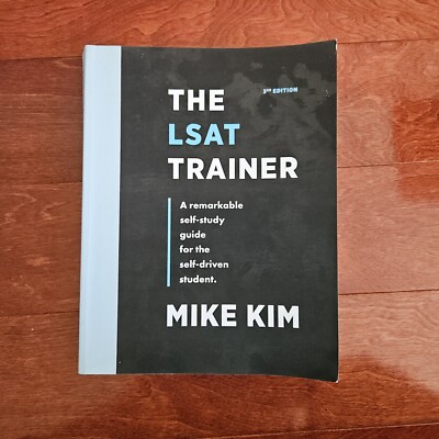 LSAT Trainer  A Remarkable Self-Study Guide for the Self-Driven Student by Mike