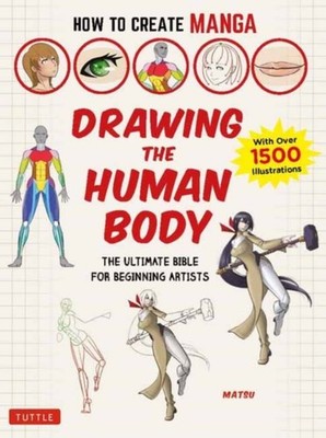 How to Create Manga: Drawing the Human Body by Matsu (Paperback Book)