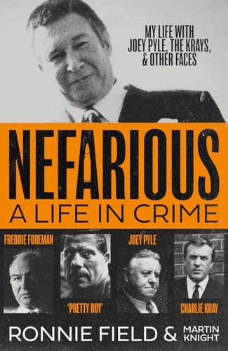 Nefarious: The gripping true story of a life in crime with... - Field, Ronnie