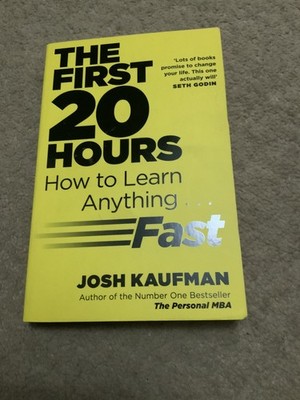 The First 20 Hours: How to Learn Anything ... Fast by Kaufman, Josh paperback