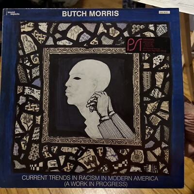 BUTCH MORRIS: CURRENT TRENDS IN RACISM IN MODERN AMERICA(A WORK IN PROGRESS) LP