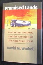 PROMISED LANDS:  PROMOTION, MEMORY,  &  CREATION OF THE AMERICAN WEST--HC/DJ/1st