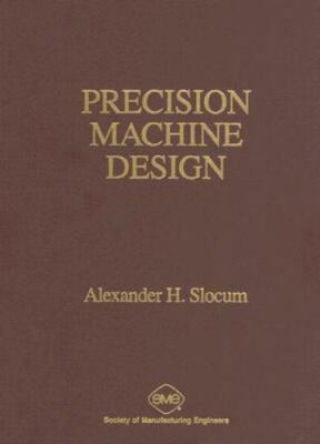 Precision Machine Design by Alexander H. Slocum