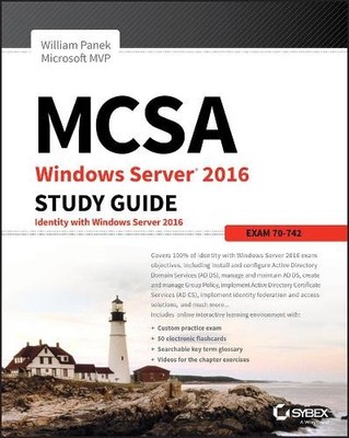 MCSA Windows Server 2016 Study Guide: Exam 70-742 - 9781119359326